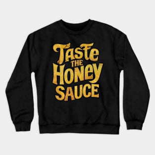 Taste the biscuit Crewneck Sweatshirt